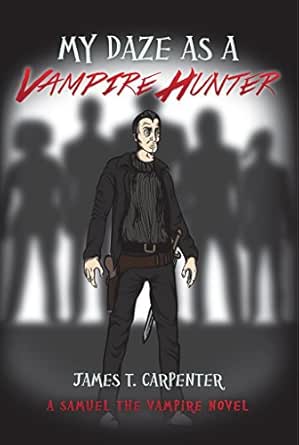 My Daze as a Vampire Hunter