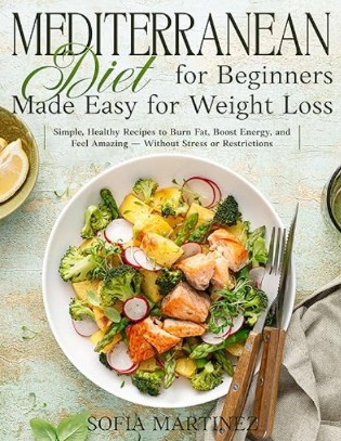 Mediterranean Diet for Beginners Made Easy for Weight Loss