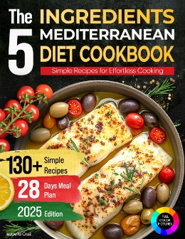 The 5 Ingredients Mediterranean Cookbook