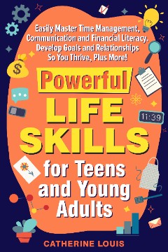 Powerful Life Skills for Teens and Young Adults