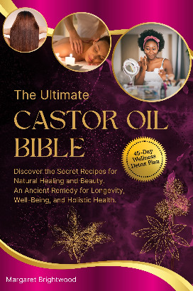 The Ultimate Castor Oil Bible
