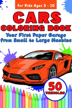 Cars Coloring Book for Kids Ages 3-10