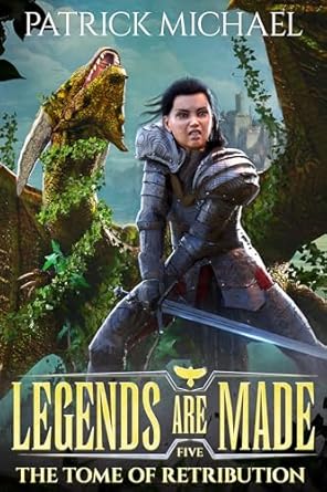 The Tome of Retribution (Legends Are Made Book 5)