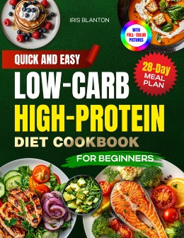 Quick & Easy Low-Carb High-Protein Diet Cookbook for Beginners