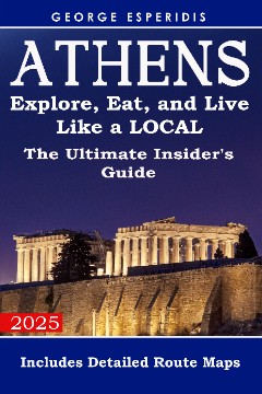 The Ultimate Athens Insider's Guide. Explore, Eat, and Live Like a Local