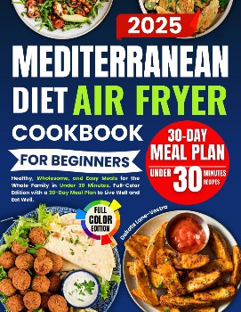 Mediterranean Diet Air Fryer Cookbook for Beginners