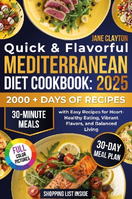 Quick & Flavorful Mediterranean Diet Cookbook