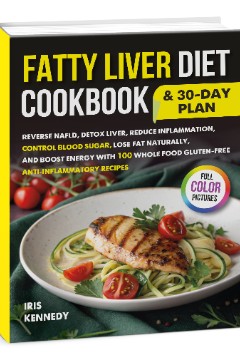 Fatty Liver Diet Cookbook & 30 Day Plan