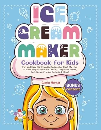 Ice Cream Maker Cookbook for Kids