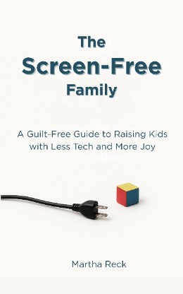 The Screen-Free Family