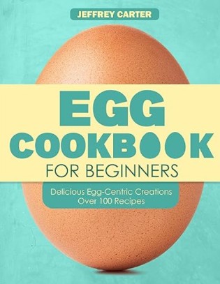 Egg Cookbook For Begginer
