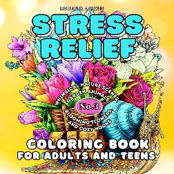 Stress Relief Coloring Book for Adults and Teens