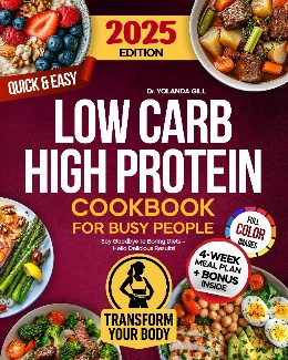 Low Carb High Protein Cookbook for Busy People