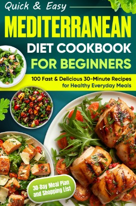 Quick & Easy Mediterranean Diet Cookbook for Beginners