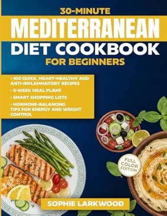 30-Minute Mediterranean Diet Cookbook for Beginners
