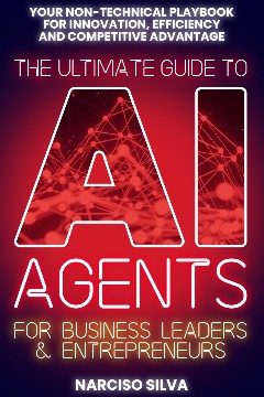 The Ultimate Guide to AI Agents for Business Leaders and Entrepreneurs