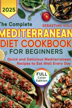 The Complete Mediterranean Diet Cookbook for Beginners