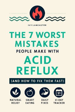 The 7 Worst Mistakes People Make with Acid Reflux and How to Fix Them Fast