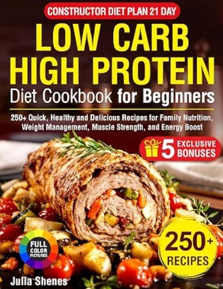 Low Carb High Protein Diet Cookbook for Beginners