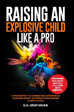 Raising an Explosive Child Like a Pro 