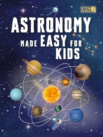 Astronomy Made Easy For Kids
