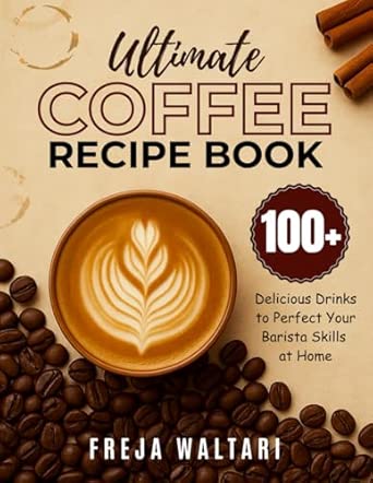 Ultimate Coffee Recipe Book