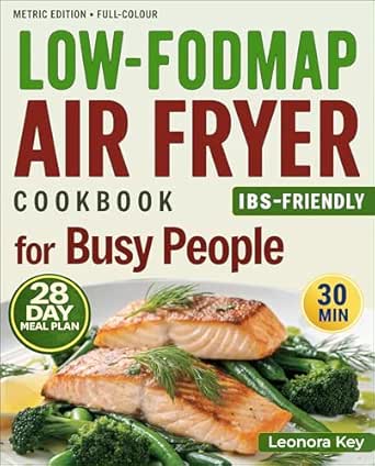 Low-FODMAP Air Fryer Cookbook for Busy People
