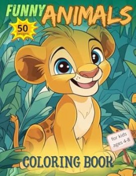 Coloring Book Funny Animals for Kids Ages 4-8 Part 1