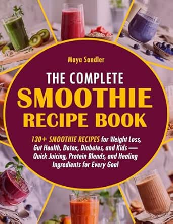 The Complete Smoothie Recipe Book