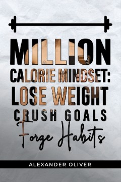 Million Calorie Mindset Lose Weight Crush Goals Forge Habits