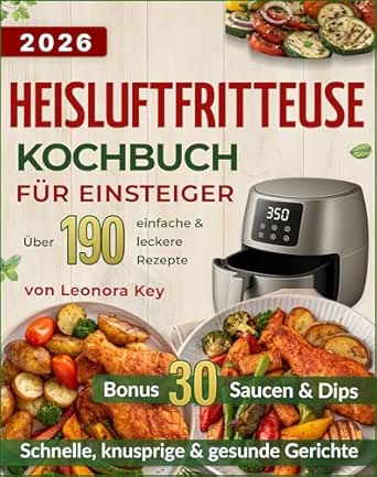 Heißluftfritteuse Kochbuch für Einsteiger